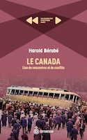 Canada, lieu de rencontres et de conflits (Le)